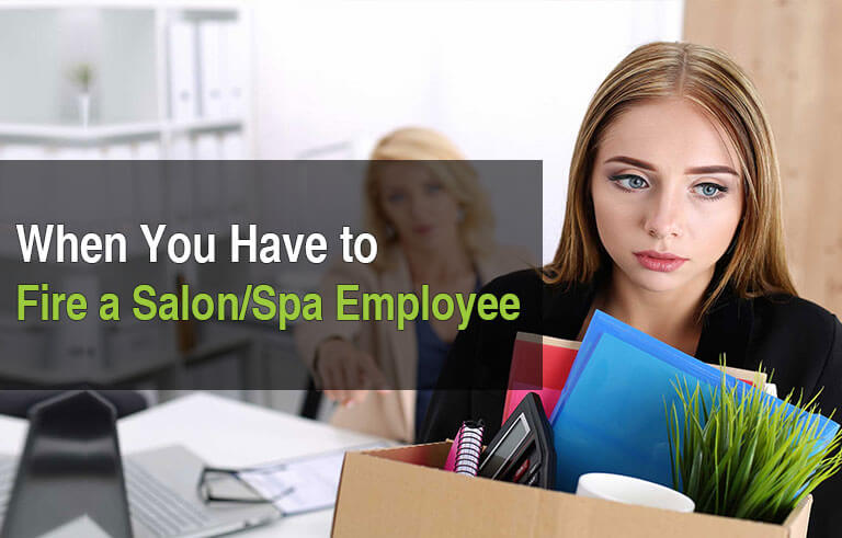 When You Have To Fire A Salon Or Spa Employee